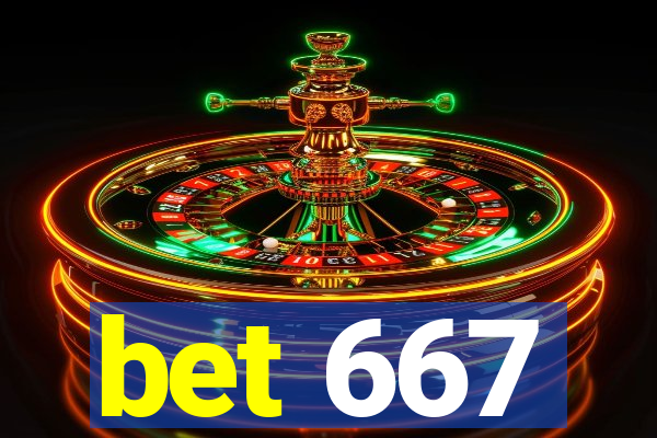 bet 667